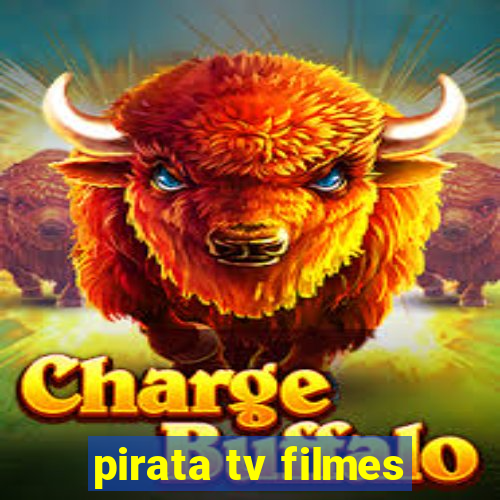 pirata tv filmes